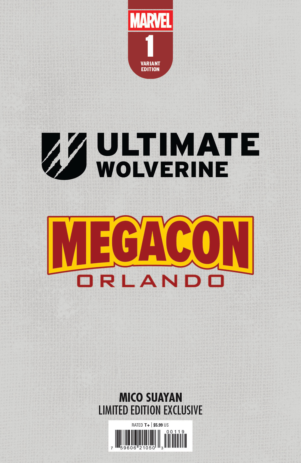 ULTIMATE WOLVERINE #1 MICO SUAYAN MEGACON EXCLUSIVE VARIANT COVERS 01/22/25 (M183)