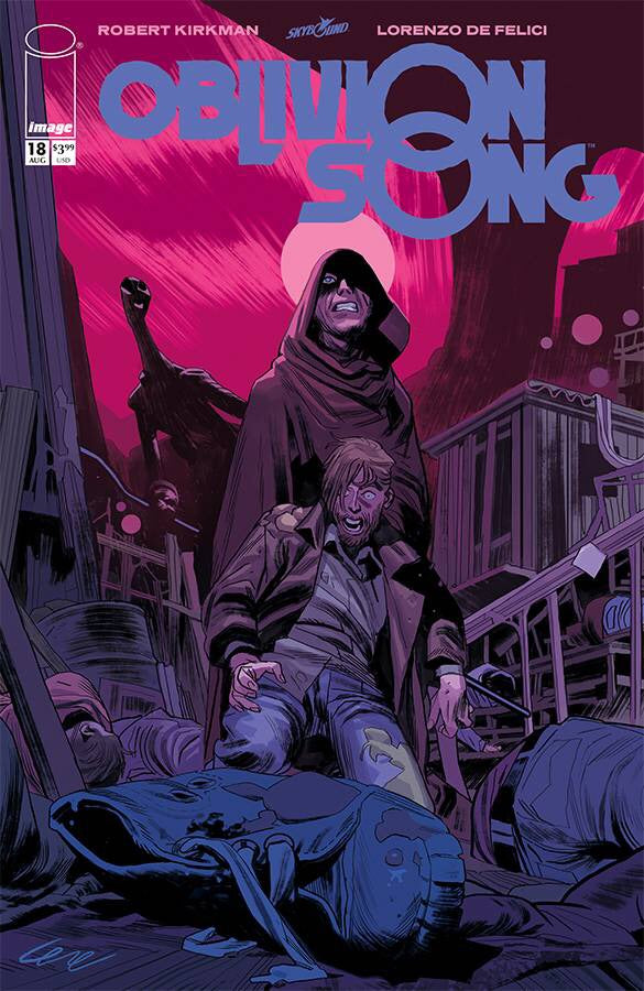 OBLIVION SONG BY KIRKMAN & DE FELICI #18 4 08/14/19 FOC 07/22/19