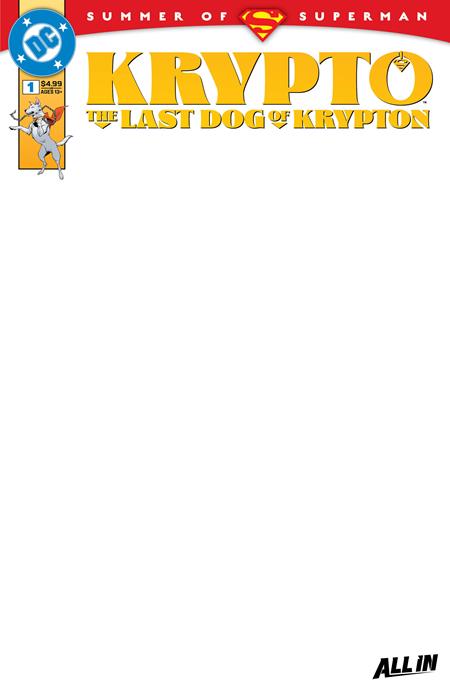 KRYPTO THE LAST DOG OF KRYPTON #1 (OF 5) CVR D BLANK CARD STOCK VAR  -- [Expected In Stock Date : 06-18-25 ]