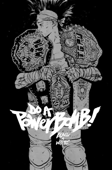 DO A POWERBOMB BLACK AND WHITE #3 (OF 3) CVR A DANIEL WARREN JOHNSON -- [9/23/2026 ]