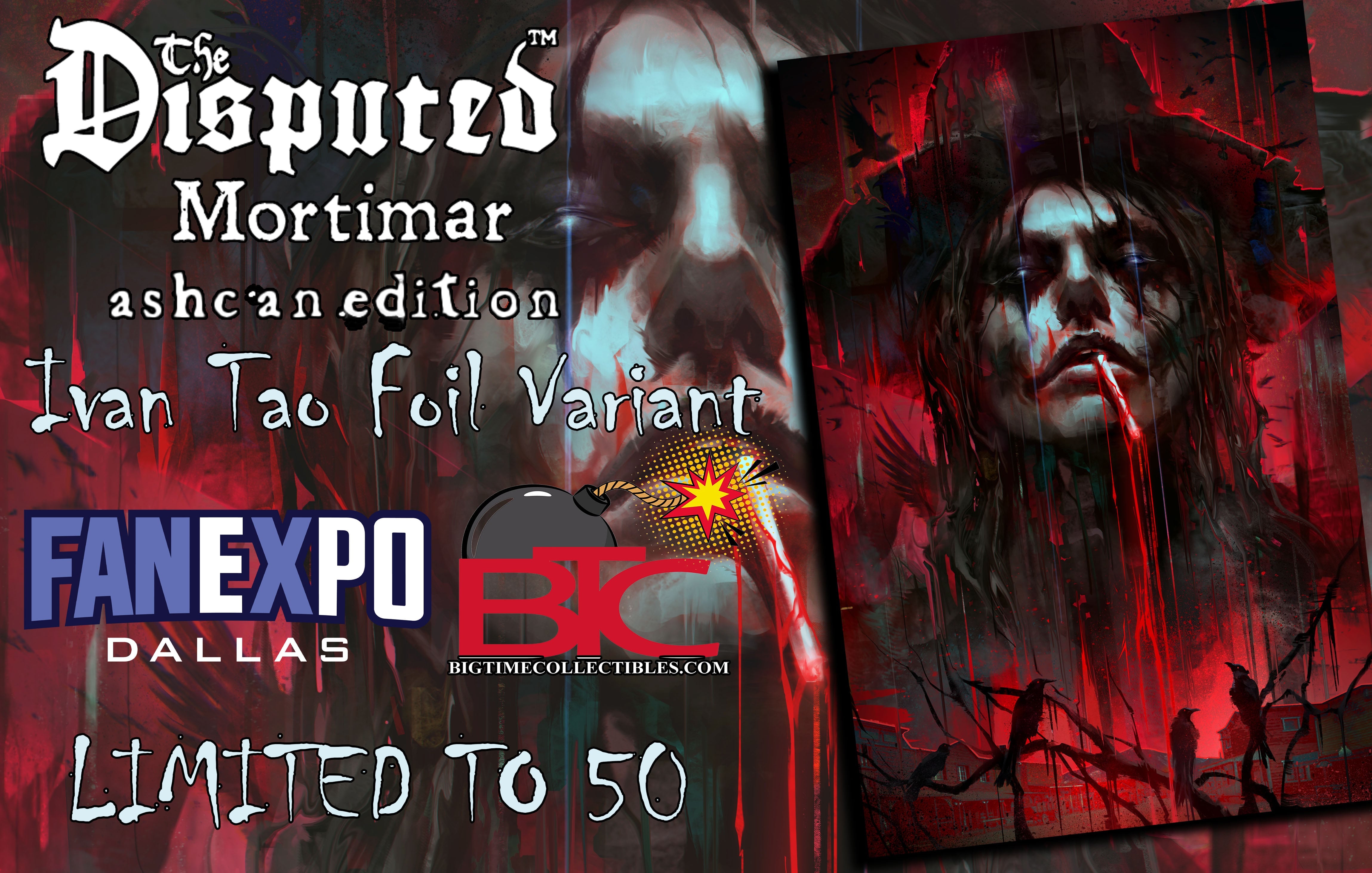 DISPUTED: MORTIMAR ASHCAN EDITION IVAN TAO FANEXPO DALLAS EXCLUSIVE OPTIONS