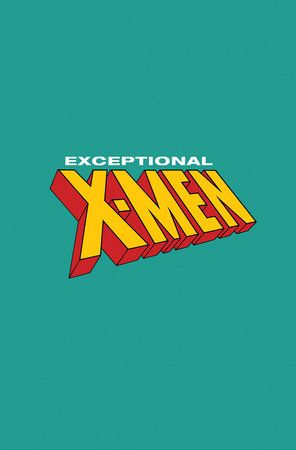 EXCEPTIONAL X-MEN #1 LOGO VARIANT STOCK DATE: 09-04-24