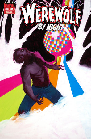 WEREWOLF BY NIGHT: RED BAND #1 JEREMY WILSON DISCO DAZZLER VARIANT [POLYBAGGED] --EXP INSTOCK-- 08-14-24