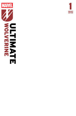 ULTIMATE WOLVERINE #1 BLANK COVER 2ND PRINTING VARIANT-- [Expected In Stock Date : 02-19-25]