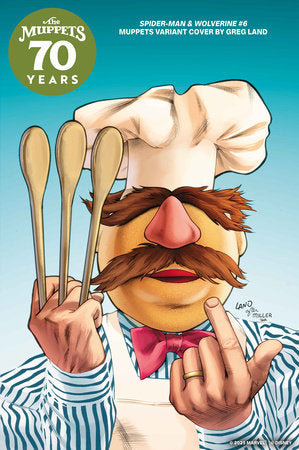 SPIDER-MAN & WOLVERINE #6 GREG LAND MUPPETS VARIANT  -- [Expected In Stock Date : 10-08-25]