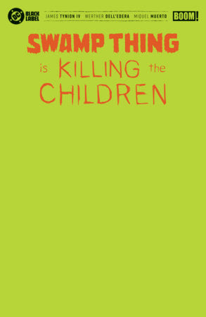 Swamp Thing is Killing the Children #1 H Green Blank Sketch Variant (Foil) -- [12-02-26 ]