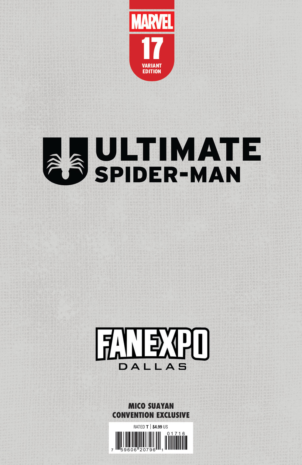 ULTIMATE SPIDER-MAN #17 MICO SUAYAN FANEXPO DALLAS EXCLUSIVE VARIANT COVERS