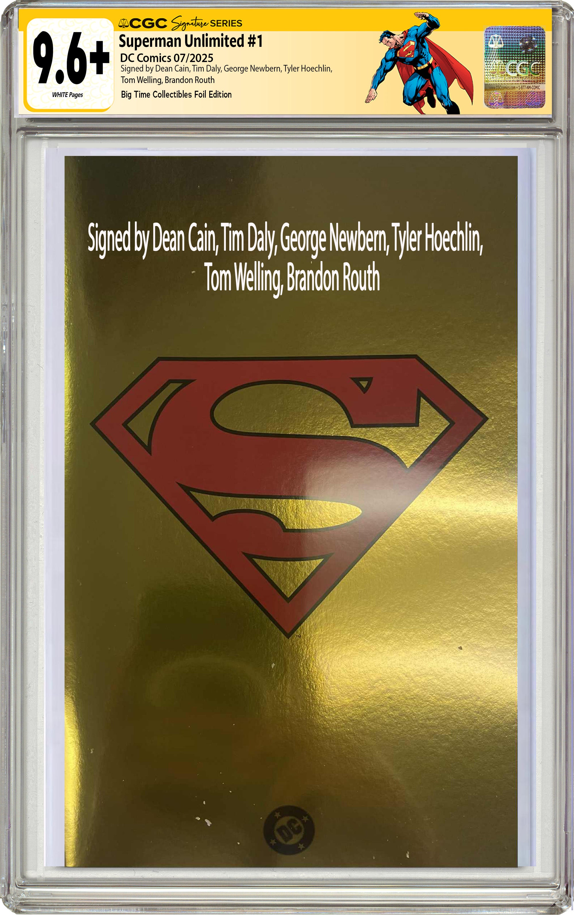 SUPERMAN UNLIMITED #1 GOLD EDITION SIGNED BY SIX SUPERMEN CGC 9.6 OR BETTER W/CUSTOM SLEEVE & CGC 10 MAN OF STEEL PIN