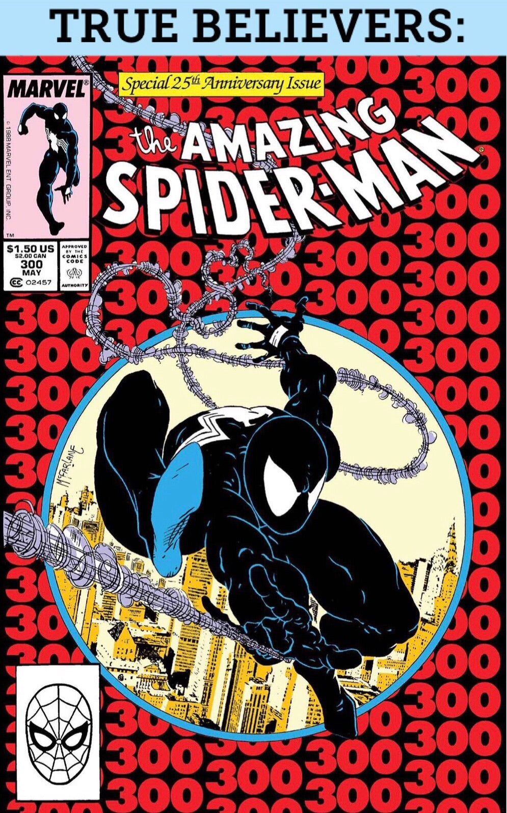 TRUE BELIEVERS:  AMAZING SPIDER-MAN #300 FIRST PRINT (M199)(M218)